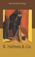 R. Holmes & Co.