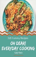 Oh Dear! 365 Yummy Everyday Cooking Recipes