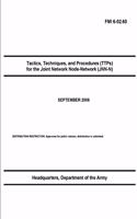 FMI 6-02.60 Tactics, Techniques, and Procedures (TTPs) for the Joint Network Node-Network (JNN-N)