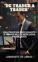 "De trader a trader": Una travesía emocionante a través de los mercados financieros