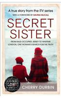 Secret Sister: From Nazi-Occupied Jersey to Wartime London, One Woman’s Search for the Truth(Long Lost Family)