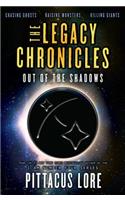 The Legacy Chronicles: Out of the Shadows