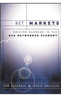 Net Markets: Driving Success in the B2b Networked Economy