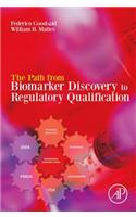 The Path from Biomarker Discovery to Regulatory Qualification