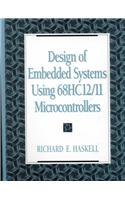 Design of Embedded Systems Using  68HC12/11 Microcontrollers: (English)