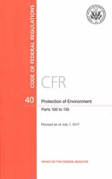 Code of Federal Regulations, Title 40, Protection of Environment, PT. 100-135, Revised as of July 1, 2017