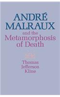 Andre Malraux and the Metamorphosis of Death