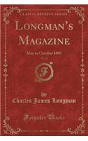 Longman's Magazine, Vol. 22: May to October 1893 (Classic Reprint): May to October 1893 (Classic Reprint)