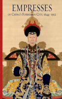 Empresses of China’s Forbidden City, 1644–1912