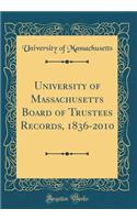 University of Massachusetts Board of Trustees Records, 1836-2010 (Classic Reprint)