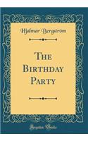 The Birthday Party (Classic Reprint)