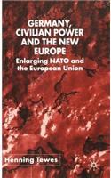 Germany, Civilian Power and the New Europe