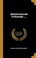 Méthode Naturelle D'ethnologie ......