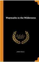 Waymarks in the Wilderness