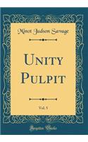 Unity Pulpit, Vol. 5 (Classic Reprint)