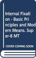 Internal Fixation - Basic Principles and Modern Means. Super-8 MT