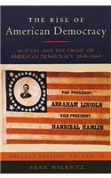 The Rise of American Democracy: Slavery and the Crisis of American Democracy, 1840-1860