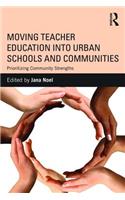 Moving Teacher Education Into Urban Schools and Communities