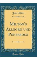 Milton's Allegro und Penseroso (Classic Reprint)