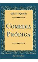 Comedia Pródiga (Classic Reprint)