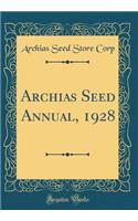 Archias Seed Annual, 1928 (Classic Reprint)