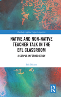 Native and Non-Native Teacher Talk in the EFL Classroom