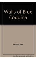 Walls of Blue Coquina Wall of Blue Coquina