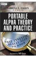 Portable Alpha Theory and Practice: What Investors Really Need to Know(Wiley Finance)