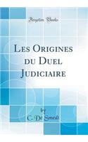 Les Origines Du Duel Judiciaire (Classic Reprint)