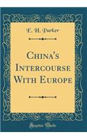 China's Intercourse With Europe (Classic Reprint)