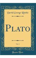 Plato, Vol. 1 (Classic Reprint)