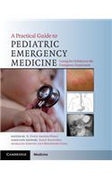 A Practical Guide to Pediatric Emergency Medicine
