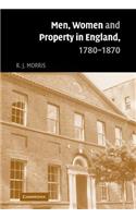 Men, Women and Property in England, 1780–1870