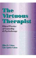 The Virtuous Therapist: Ethical Practice of Counseling and Psychotherapy