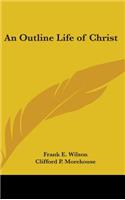 An Outline Life of Christ