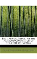 First Annual Report of the Railroad Commission of the State of Florida: (English)