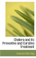 Cholera and Its Preventive and Curative Treatment