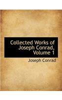 Collected Works of Joseph Conrad, Volume 1: (English)