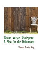 Bacon Versus Shakspere