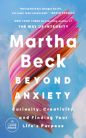 Beyond Anxiety: Curiosity, Creativity, and Finding Your Life's Purpose