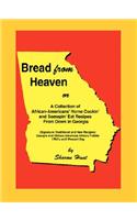 Bread From Heaven: Or A Collection of African-Americans' Home Cookin' and Somepin' Eat Recipes from Down in Georgia(English)