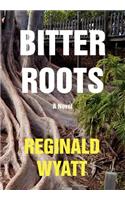 Bitter Roots: (English)