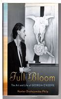 Full Bloom â€“ The Art and Life of Georgia Oâ€²Keeffe