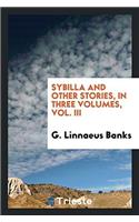 Sybilla and Other Stories, in Three Volumes, Vol. III