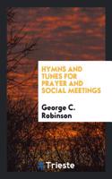 Hymns and Tunes for Prayer and Social Meetings