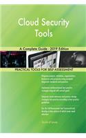 Cloud Security Tools A Complete Guide - 2019 Edition