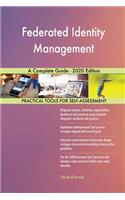 Federated Identity Management A Complete Guide - 2020 Edition
