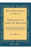 Nomination of Carol M. Browner: Hearing Before the Committee on Environment and Public Works, United States Senate, One Hundred Third Congress, First Session, on the Nomination of Carol M. Browner to Be Administrator of the Environmental Protection