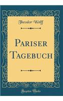 Pariser Tagebuch (Classic Reprint)