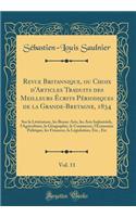 Revue Britannique, ou Choix d'Articles Traduits des Meilleurs Écrits Périodiques de la Grande-Bretagne, 1834, Vol. 11: Sur la Littérature, les Beaux-Arts, les Arts Industriels, l'Agriculture, la Géographie, le Commerce, l'Économie Politique, les Fi